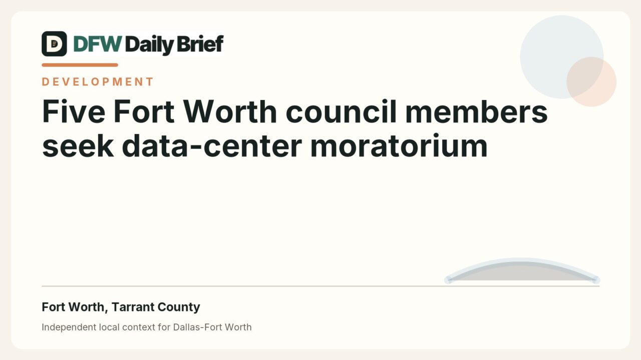 Five Fort Worth council members seek a data-center moratorium