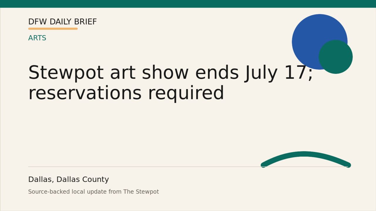 DFW Daily Brief card for Stewpot art show ends July 17; reservations required