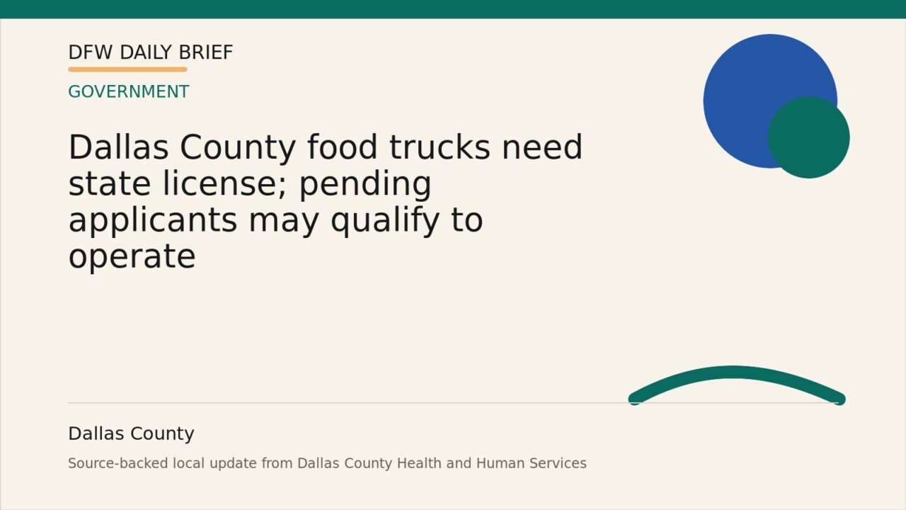 DFW Daily Brief card for Dallas County food trucks need state license; pending applicants may qualify to operate