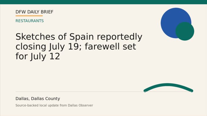 DFW Daily Brief card for Sketches of Spain reportedly closing July 19; farewell set for July 12