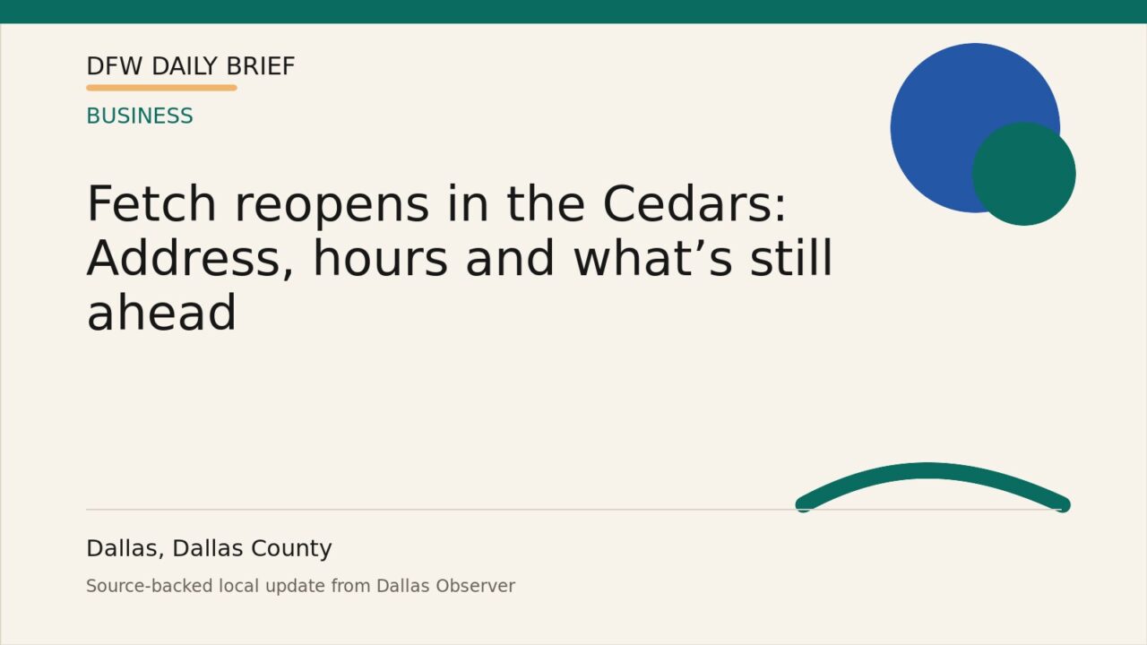 DFW Daily Brief card for Fetch reopens in the Cedars: Address, hours and what’s still ahead