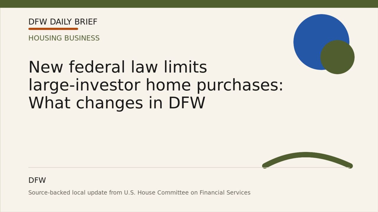 DFW Daily Brief card for New federal law limits large-investor home purchases: What changes in DFW
