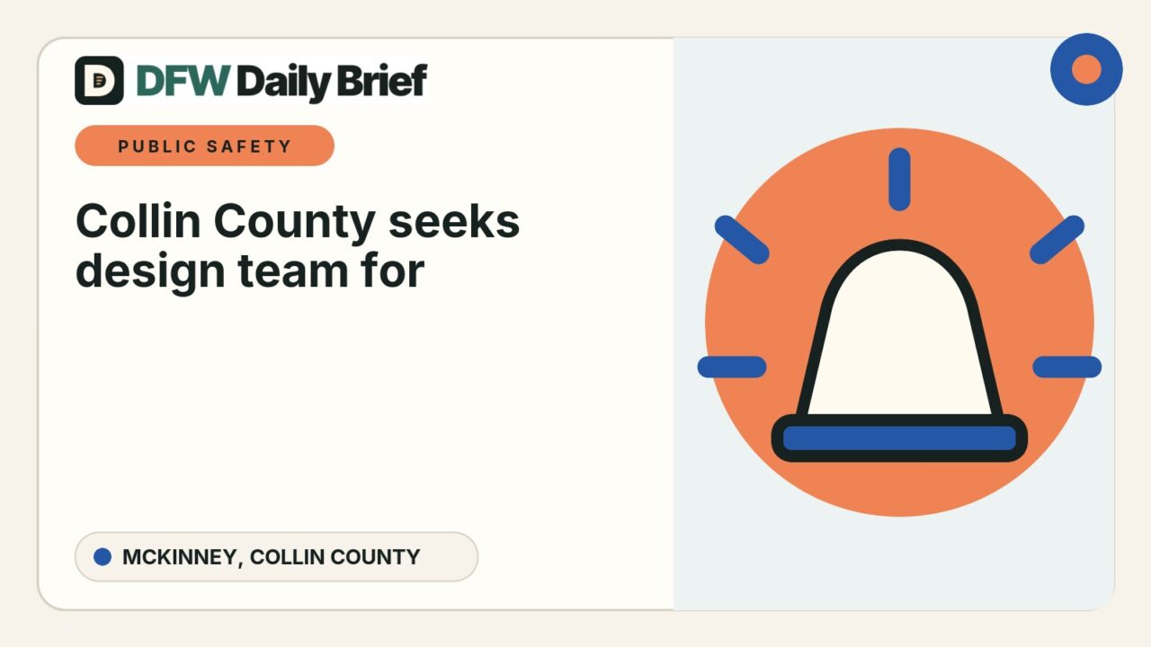 DFW Daily Brief card for Collin County seeks design team for juvenile-detention expansion