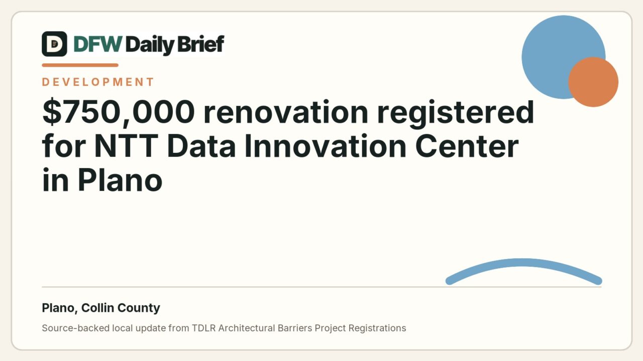 DFW Daily Brief card for $750,000 renovation registered for NTT Data Innovation Center in Plano