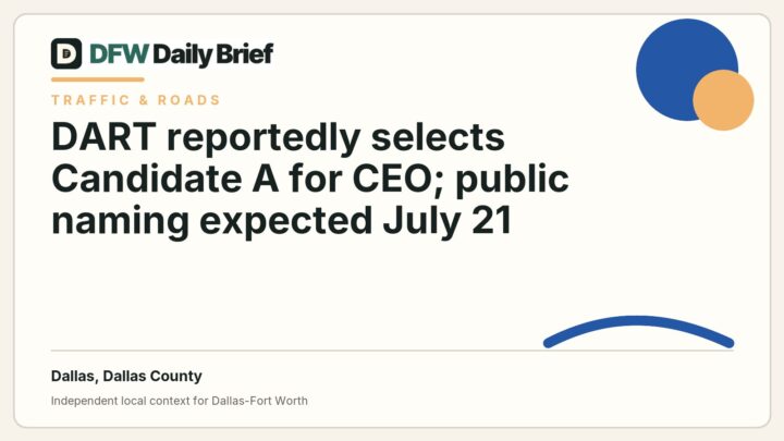 DFW Daily Brief card for DART reportedly selects Candidate A for CEO; public naming expected July 21