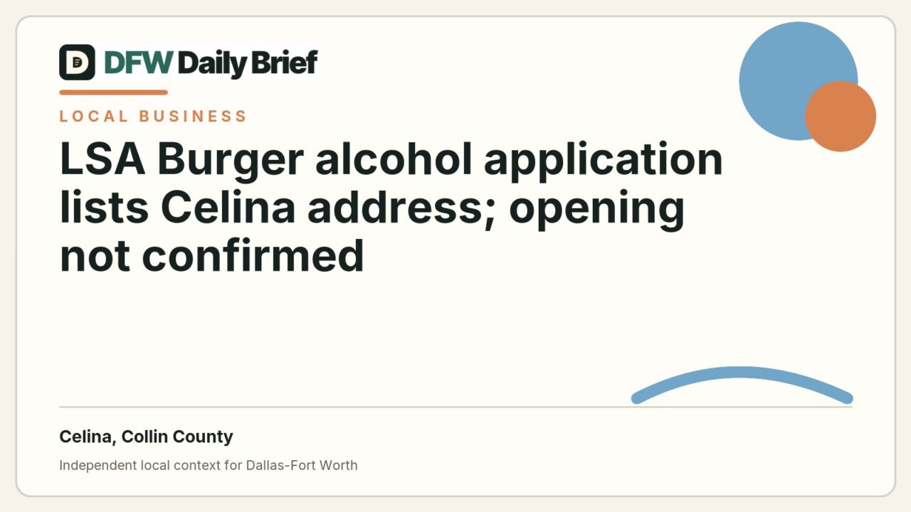 DFW Daily Brief card for LSA Burger alcohol application lists Celina address; opening not confirmed