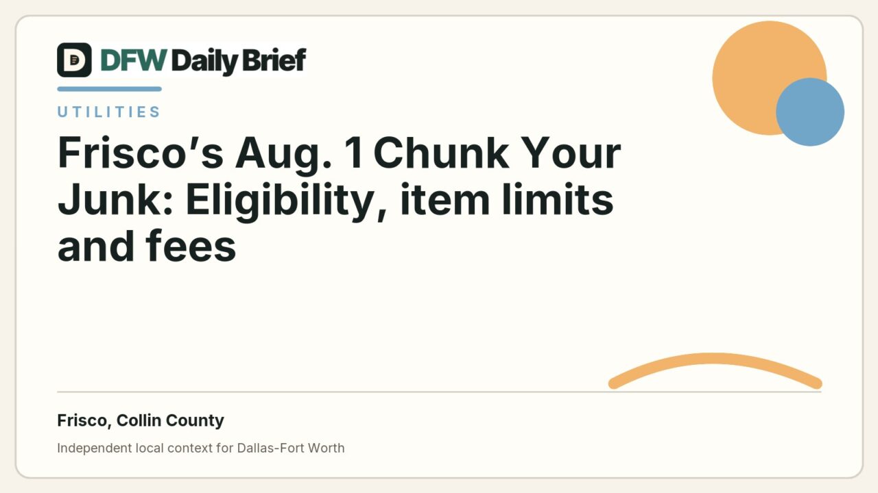 DFW Daily Brief card for Frisco’s Aug. 1 Chunk Your Junk: Eligibility, item limits and fees