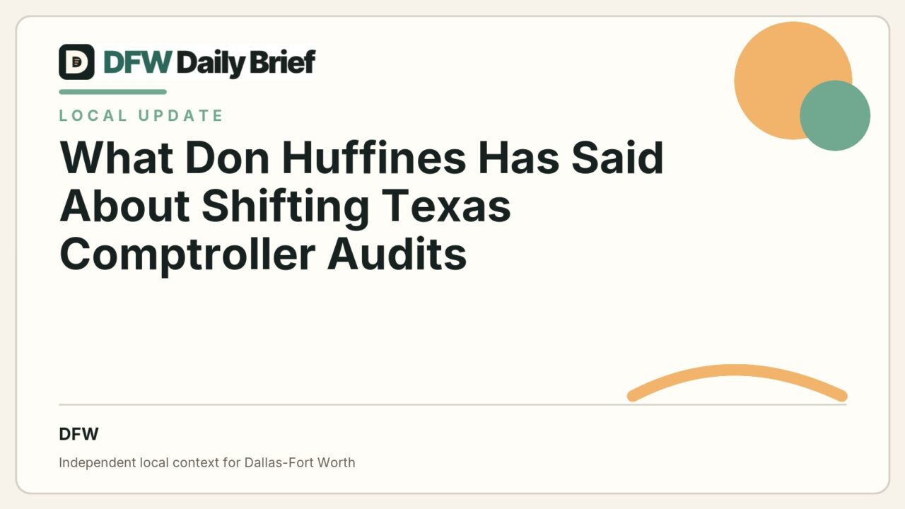 DFW Daily Brief card for What Don Huffines Has Said About Shifting Texas Comptroller Audits