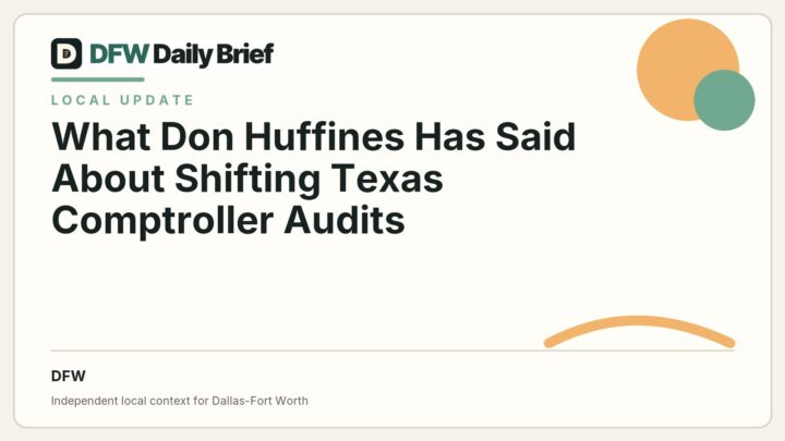 DFW Daily Brief card for What Don Huffines Has Said About Shifting Texas Comptroller Audits
