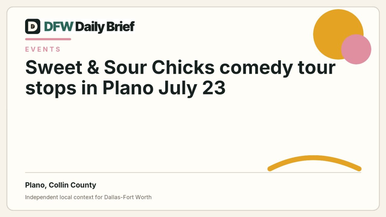 DFW Daily Brief card for Sweet & Sour Chicks comedy tour stops in Plano July 23