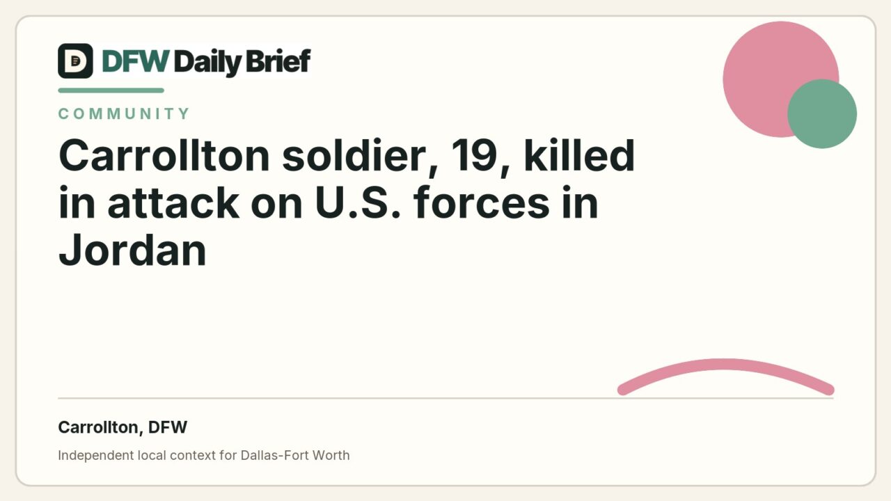 DFW Daily Brief card for Carrollton soldier, 19, killed in attack on U.S. forces in Jordan