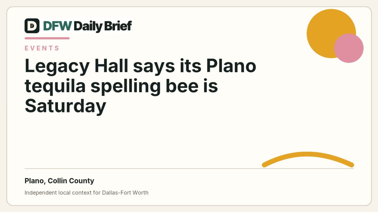 DFW Daily Brief card for Legacy Hall says its Plano tequila spelling bee is Saturday