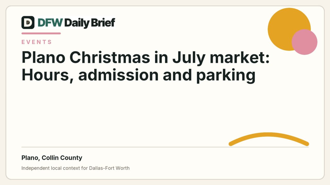 DFW Daily Brief card for Plano Christmas in July market: Hours, admission and parking