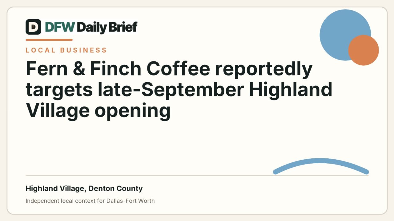 DFW Daily Brief card for Fern & Finch Coffee reportedly targets late-September Highland Village opening