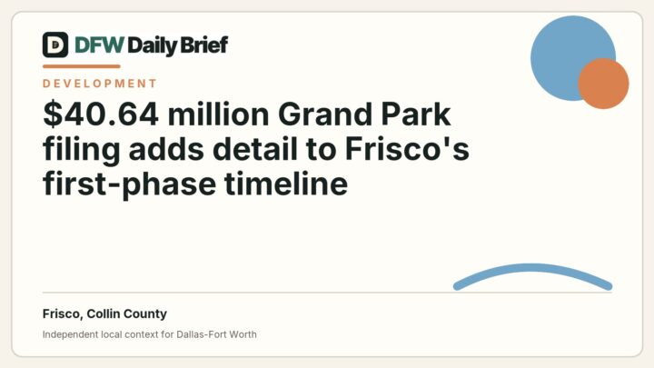 DFW Daily Brief card for $40.64 million Grand Park filing adds detail to Frisco's first-phase timeline