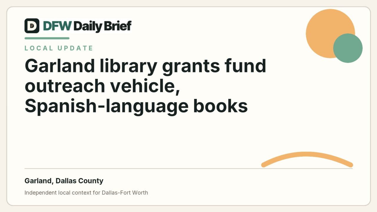 DFW Daily Brief card for Garland library grants fund outreach vehicle, Spanish-language books