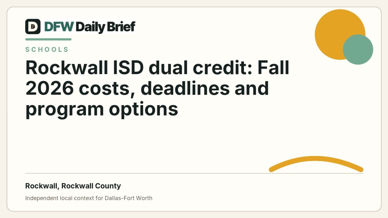 DFW Daily Brief card for Rockwall ISD dual credit: Fall 2026 costs, deadlines and program options