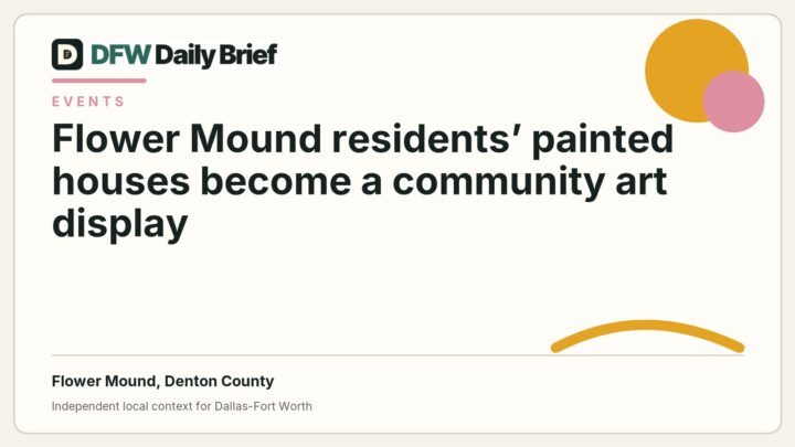 DFW Daily Brief card for Flower Mound residents’ painted houses become a community art display