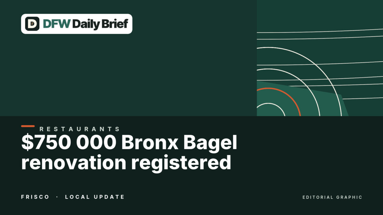 Editorial graphic for $750,000 Bronx Bagel renovation registered in Frisco.
